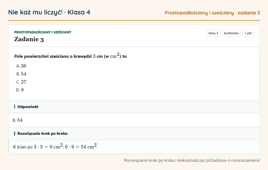 Rozwiązanie zadania 3 — Prostopadłościany i sześciany (klasa 4): Pole powierzchni sześcianu o krawędzi 3 cm (w cm² ) to