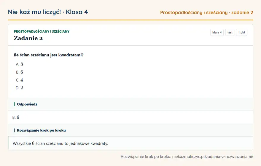 Rozwiązanie zadania 2, test „Prostopadłościany i sześciany”, klasa 4: Ile ścian sześcianu jest kwadratami? Odpowiedź: B. 6