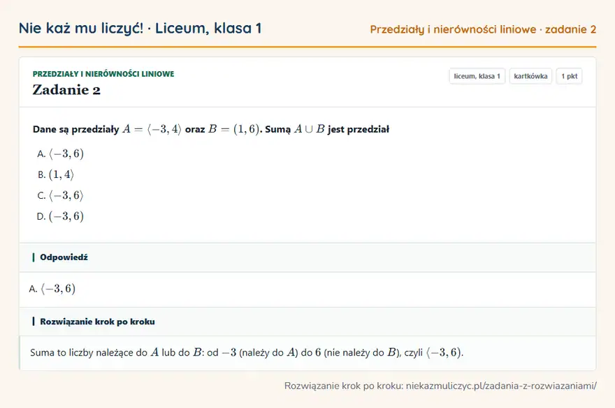Rozwiązanie zadania 2 — Przedziały i nierówności liniowe (liceum, klasa 1): Dane są przedziały A = -3, 4 oraz B = (1, 6). Sumą A B jest przedział
