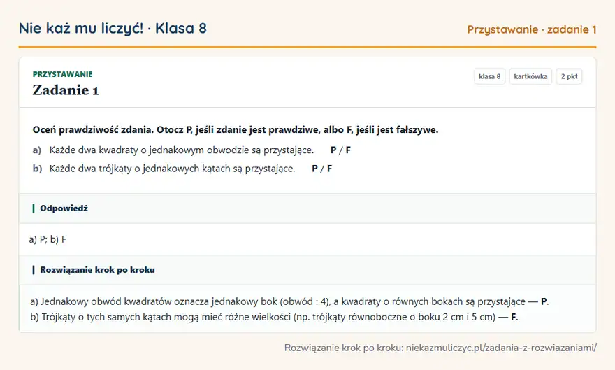 Rozwiązanie zadania 1 — Przystawanie (klasa 8): Oceń prawdziwość zdania. Otocz P, jeśli zdanie jest prawdziwe, albo F, jeśli jest fałszywe. a)…