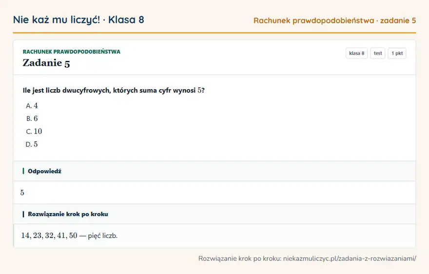 Rozwiązanie zadania 5, test „Rachunek prawdopodobieństwa”, klasa 8: Ile jest liczb dwucyfrowych, których suma cyfr wynosi 5? Odpowiedź: 5