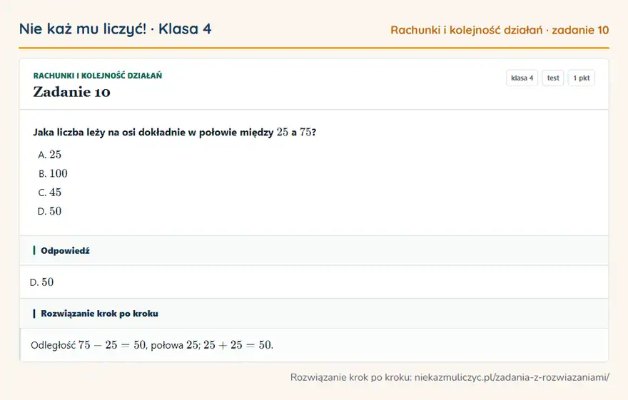 Rozwiązanie zadania 10 — Rachunki i kolejność działań (klasa 4): Jaka liczba leży na osi dokładnie w połowie między 25 a 75?