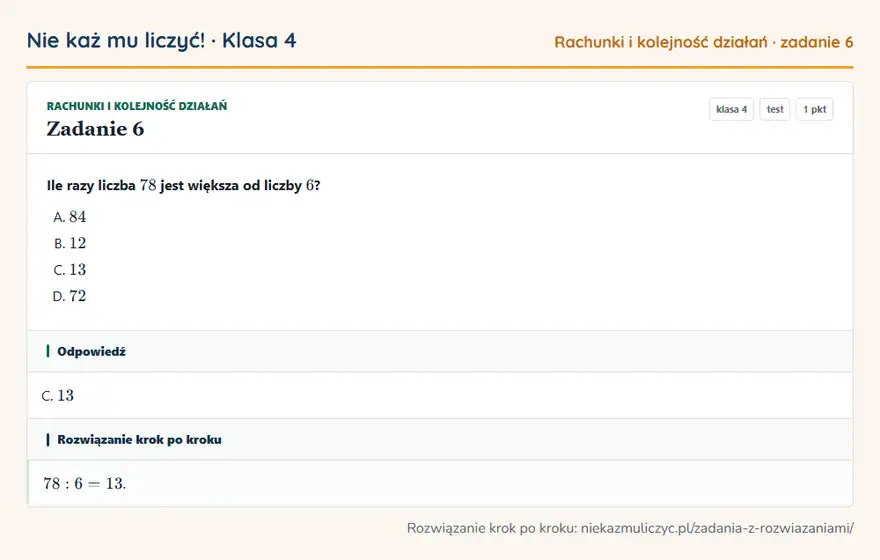 Rozwiązanie zadania 6 — Rachunki i kolejność działań (klasa 4): Ile razy liczba 78 jest większa od liczby 6?