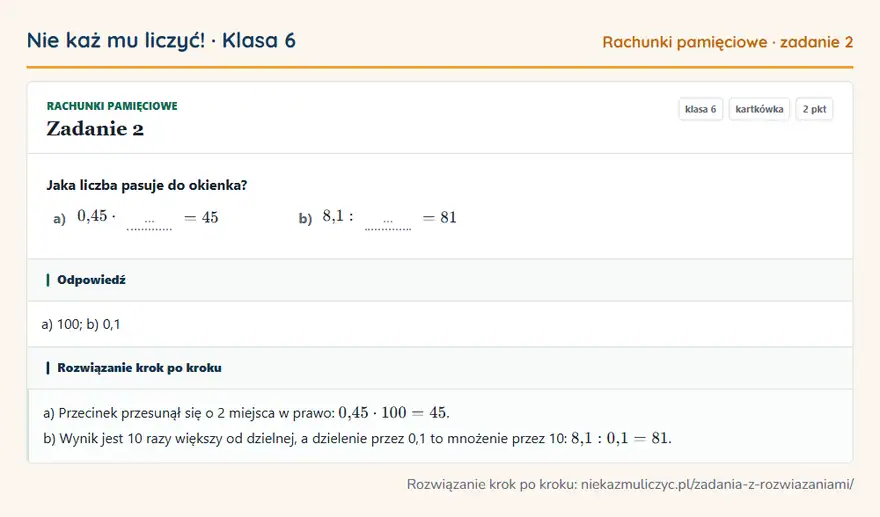 Rozwiązanie zadania 2 — Rachunki pamięciowe (klasa 6): Jaka liczba pasuje do okienka? a) 0,45 · … = 45 b) 8,1: … = 81