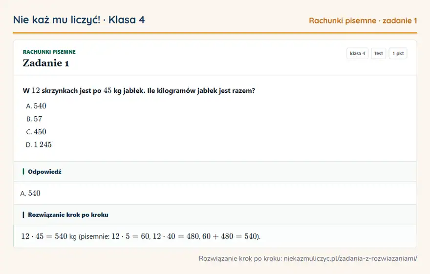Rozwiązanie zadania 1 — Rachunki pisemne (klasa 4): W 12 skrzynkach jest po 45 kg jabłek. Ile kilogramów jabłek jest razem?