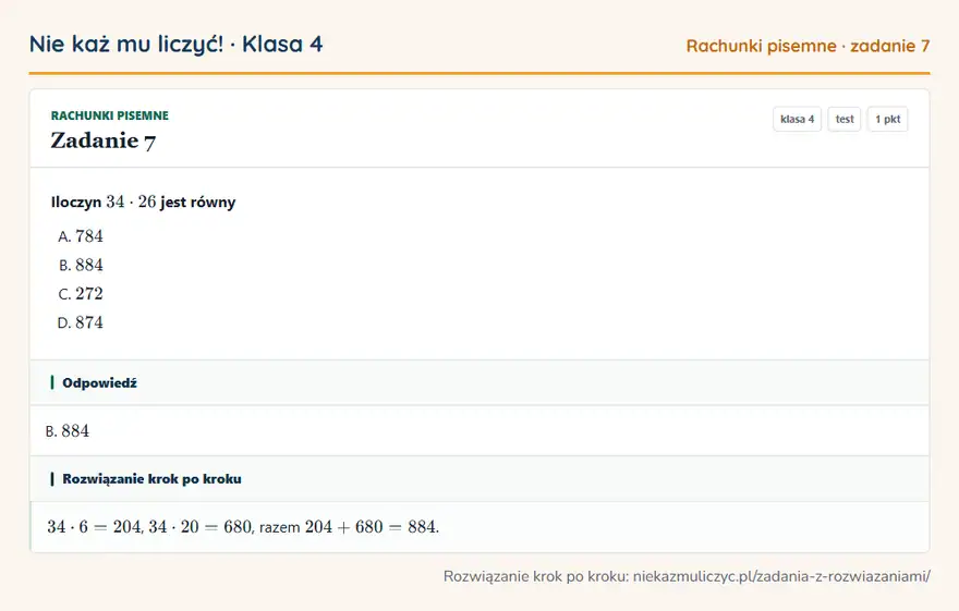Rozwiązanie zadania 7 — Rachunki pisemne (klasa 4): Iloczyn 34 · 26 jest równy