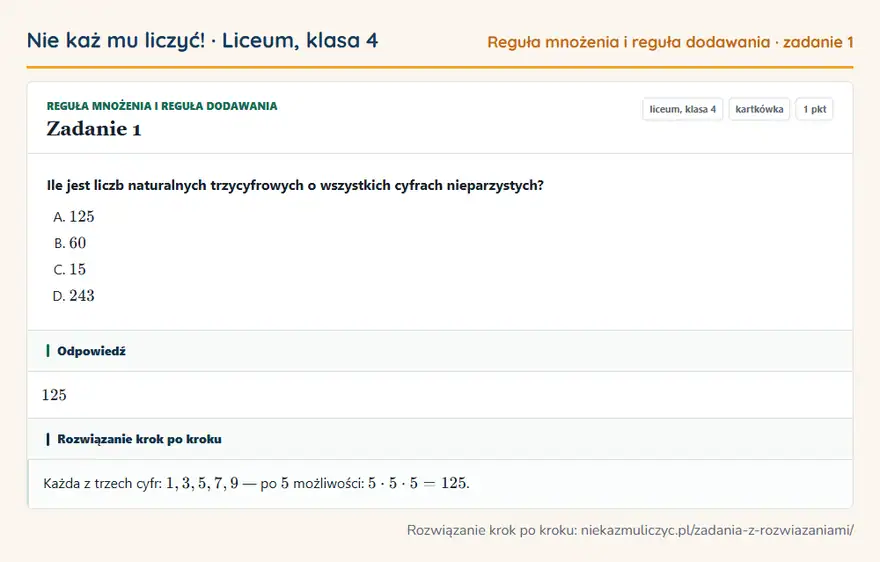 Rozwiązanie zadania 1 — Reguła mnożenia i reguła dodawania (liceum, klasa 4): Ile jest liczb naturalnych trzycyfrowych o wszystkich cyfrach nieparzystych?