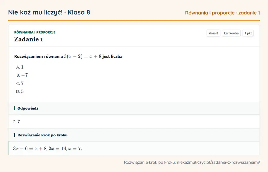 Rozwiązanie zadania 1 — Równania i proporcje (klasa 8): Rozwiązaniem równania 3(x - 2) = x + 8 jest liczba