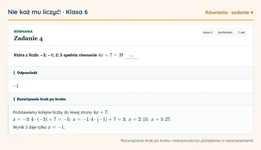 Rozwiązanie zadania 4 — Równania (klasa 6): Która z liczb: −3; −1; 2; 5 spełnia równanie 4x + 7 = 3? …