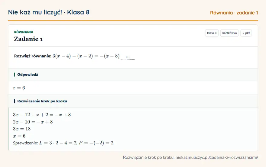 Rozwiązanie zadania 1 — Równania (klasa 8): Rozwiąż równanie: 3(x - 4) - (x - 2) = -(x - 8) …
