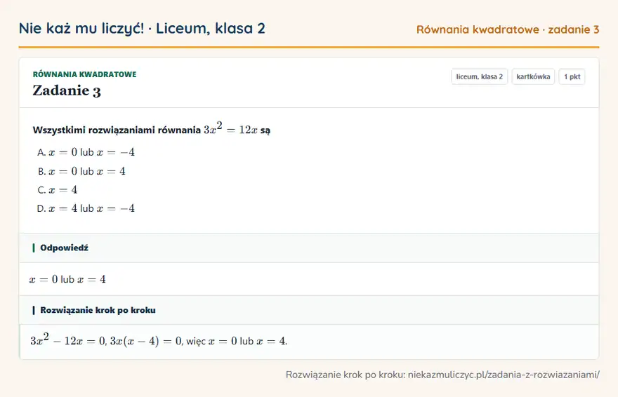 Rozwiązanie zadania 3 — Równania kwadratowe (liceum, klasa 2): Wszystkimi rozwiązaniami równania 3x² = 12x są