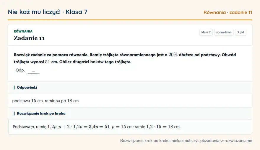Rozwiązanie zadania 11 — Równania (klasa 7): Rozwiąż zadanie za pomocą równania. Ramię trójkąta równoramiennego jest o 20\% dłuższe od podstawy…