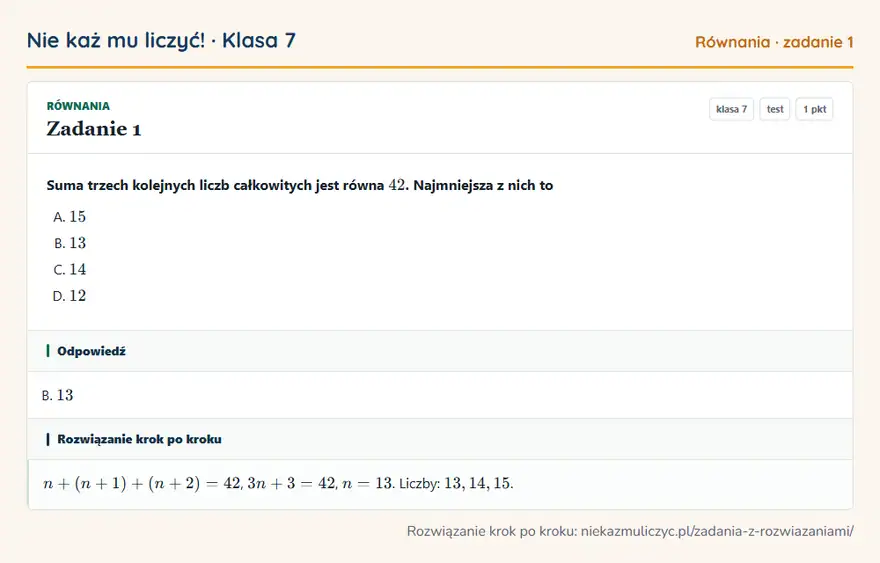 Rozwiązanie zadania 1 — Równania (klasa 7): Suma trzech kolejnych liczb całkowitych jest równa 42. Najmniejsza z nich to