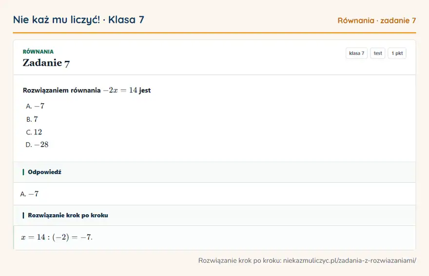 Rozwiązanie zadania 7 — Równania (klasa 7): Rozwiązaniem równania -2x = 14 jest