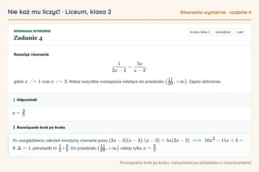 Rozwiązanie zadania 4, sprawdzian „Równania wymierne”, liceum, klasa 2: Rozwiąż równanie 1/(2x-2) = 5x/(x-3), gdzie x ≠ 1 oraz x ≠ 3. Wskaż wszystkie rozwiązania należące… Odpowiedź: x = 3/5