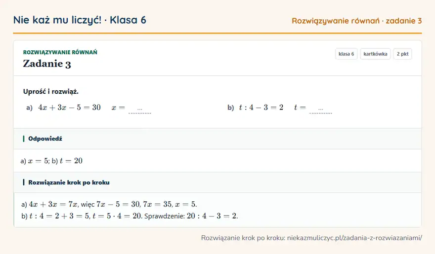 Rozwiązanie zadania 3 — Rozwiązywanie równań (klasa 6): Uprość i rozwiąż. a) 4x + 3x - 5 = 30 x = … b) t: 4 - 3 = 2 t = …