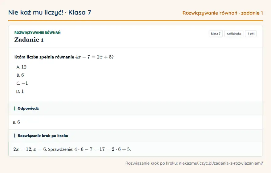 Rozwiązanie zadania 1 — Rozwiązywanie równań (klasa 7): Która liczba spełnia równanie 4x - 7 = 2x + 5?