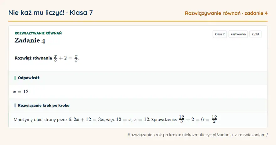 Rozwiązanie zadania 4 — Rozwiązywanie równań (klasa 7): Rozwiąż równanie x/3 + 2 = x/2.