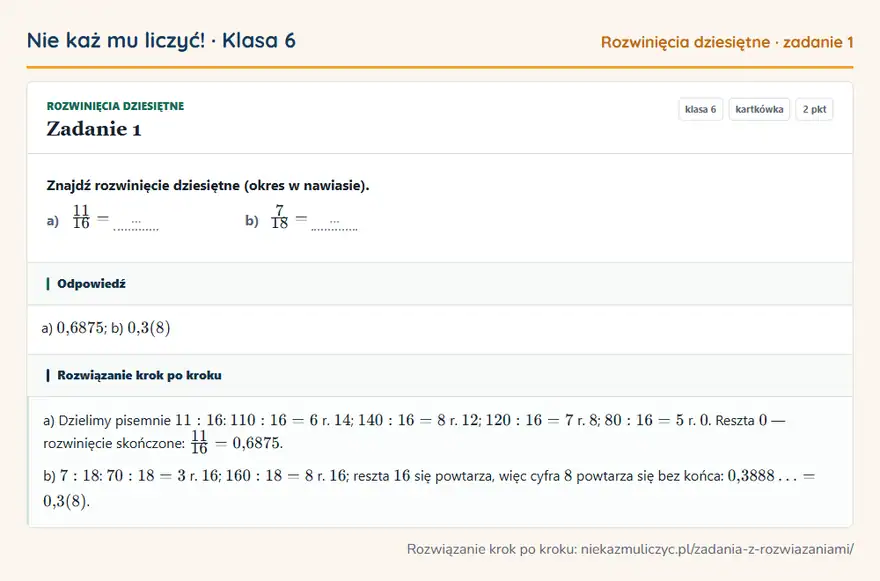 Rozwiązanie zadania 1 — Rozwinięcia dziesiętne (klasa 6): Znajdź rozwinięcie dziesiętne (okres w nawiasie). a) 11/16 = … b) 7/18 = …
