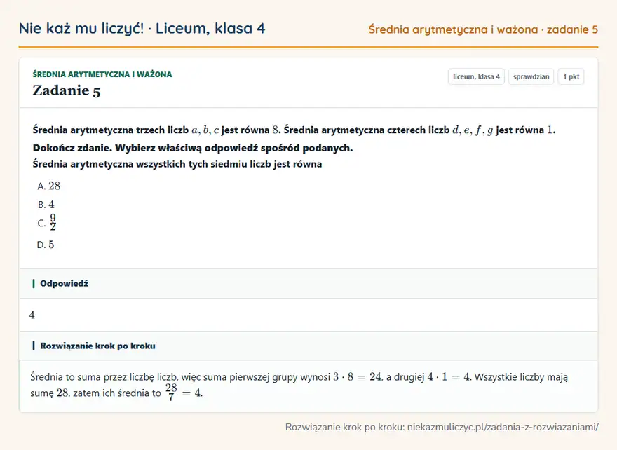 Rozwiązanie zadania 5 — Średnia arytmetyczna i ważona (liceum, klasa 4): Średnia arytmetyczna trzech liczb a, b, c jest równa 8. Średnia arytmetyczna czterech liczb d, e…