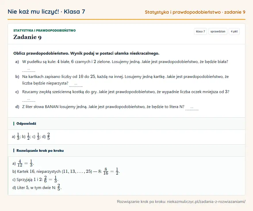 Rozwiązanie zadania 9, sprawdzian „Statystyka i prawdopodobieństwo”, klasa 7: Oblicz prawdopodobieństwo. Wynik podaj w postaci ułamka nieskracalnego. a) W pudełku są kule: 4… Odpowiedź: a) 1/3; b) 1/2; c) 1/3; d) 2/5