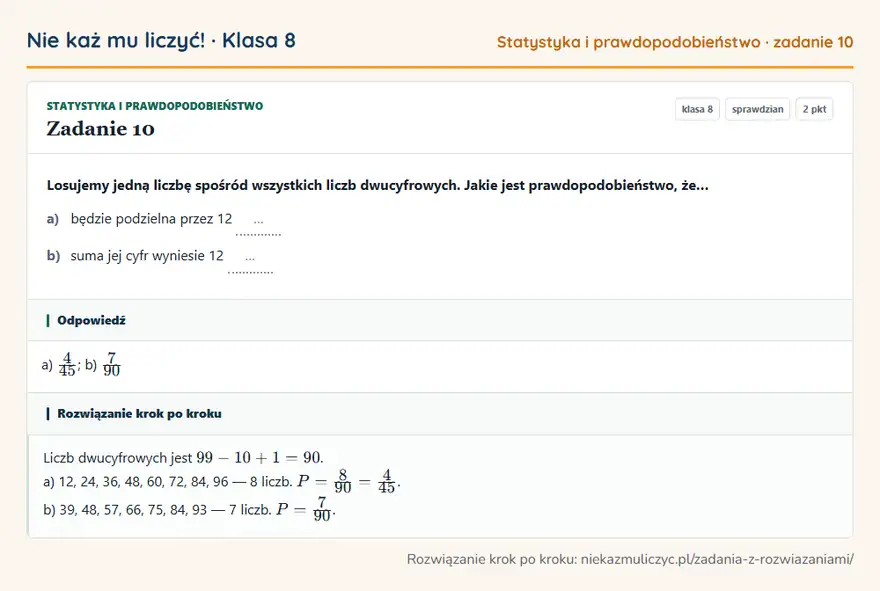 Rozwiązanie zadania 10 — Statystyka i prawdopodobieństwo (klasa 8): Losujemy jedną liczbę spośród wszystkich liczb dwucyfrowych. Jakie jest prawdopodobieństwo, że… a)…
