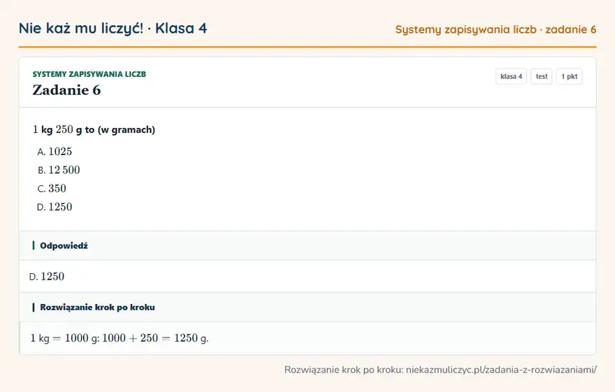 Rozwiązanie zadania 6 — Systemy zapisywania liczb (klasa 4): 1 kg 250 g to (w gramach)