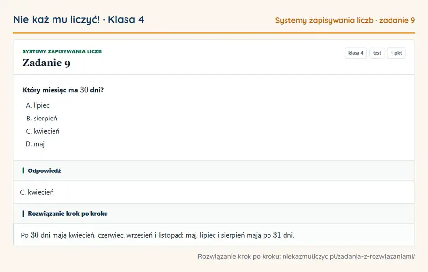 Rozwiązanie zadania 9, test „Systemy zapisywania liczb”, klasa 4: Który miesiąc ma 30 dni? Odpowiedź: C. kwiecień