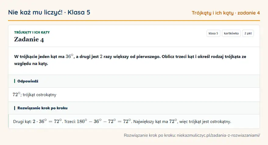 Rozwiązanie zadania 4 — Trójkąty i ich kąty (klasa 5): W trójkącie jeden kąt ma 36°, a drugi jest 2 razy większy od pierwszego. Oblicz trzeci kąt i określ…