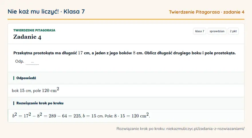 Rozwiązanie zadania 4 — Twierdzenie Pitagorasa (klasa 7): Przekątna prostokąta ma długość 17 cm, a jeden z jego boków 8 cm. Oblicz długość drugiego boku i…