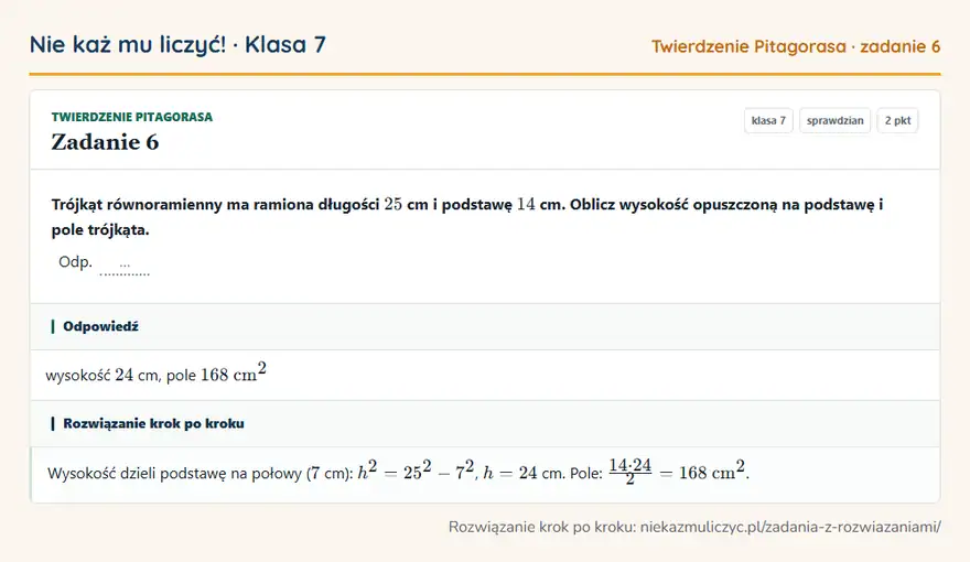 Rozwiązanie zadania 6 — Twierdzenie Pitagorasa (klasa 7): Trójkąt równoramienny ma ramiona długości 25 cm i podstawę 14 cm. Oblicz wysokość opuszczoną na…