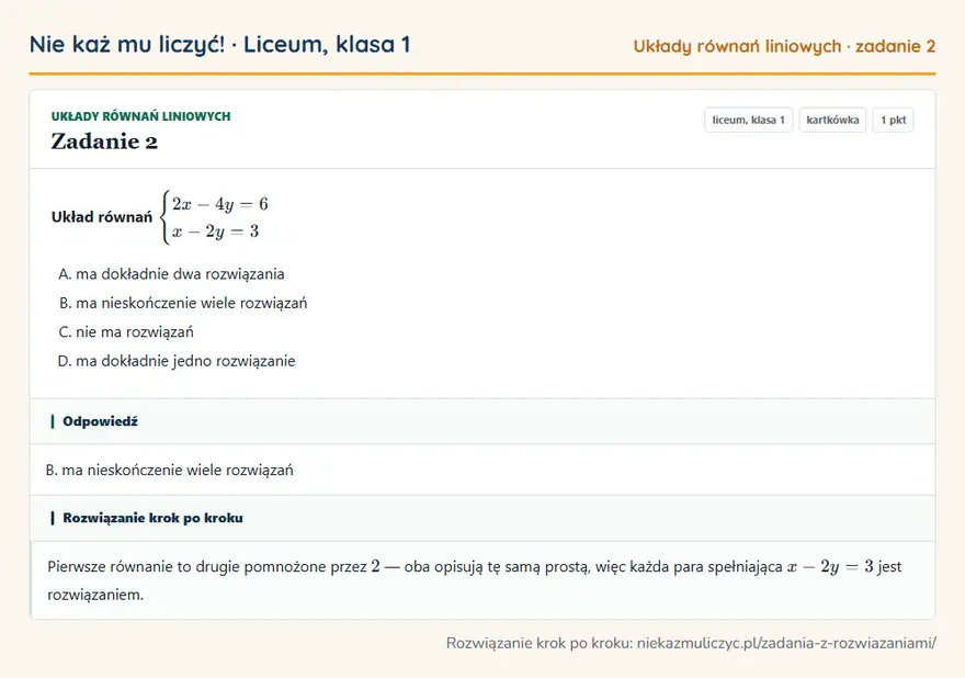 Rozwiązanie zadania 2 — Układy równań liniowych (liceum, klasa 1): Układ równań cases 2x - 4y = 6 \ x - 2y = 3 cases