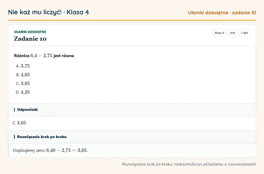 Rozwiązanie zadania 10 — Ułamki dziesiętne (klasa 4): Różnica 6,4 - 2,75 jest równa