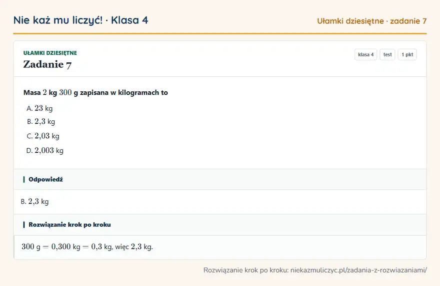 Rozwiązanie zadania 7 — Ułamki dziesiętne (klasa 4): Masa 2 kg 300 g zapisana w kilogramach to