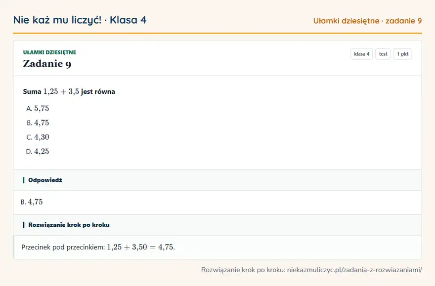 Rozwiązanie zadania 9 — Ułamki dziesiętne (klasa 4): Suma 1,25 + 3,5 jest równa
