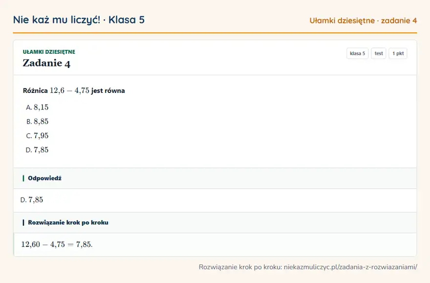 Rozwiązanie zadania 4 — Ułamki dziesiętne (klasa 5): Różnica 12,6 - 4,75 jest równa