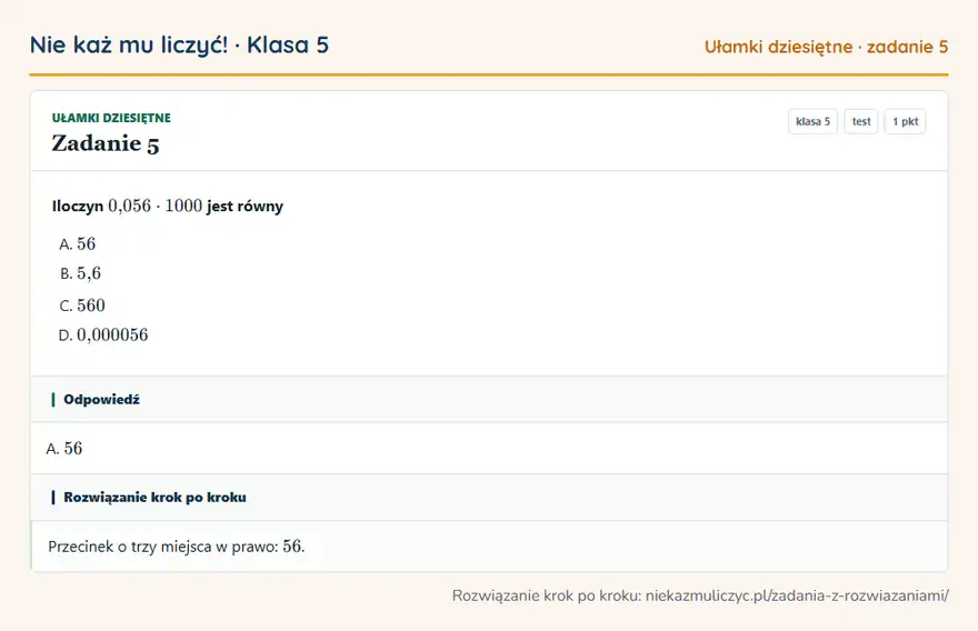 Rozwiązanie zadania 5 — Ułamki dziesiętne (klasa 5): Iloczyn 0,056 · 1000 jest równy