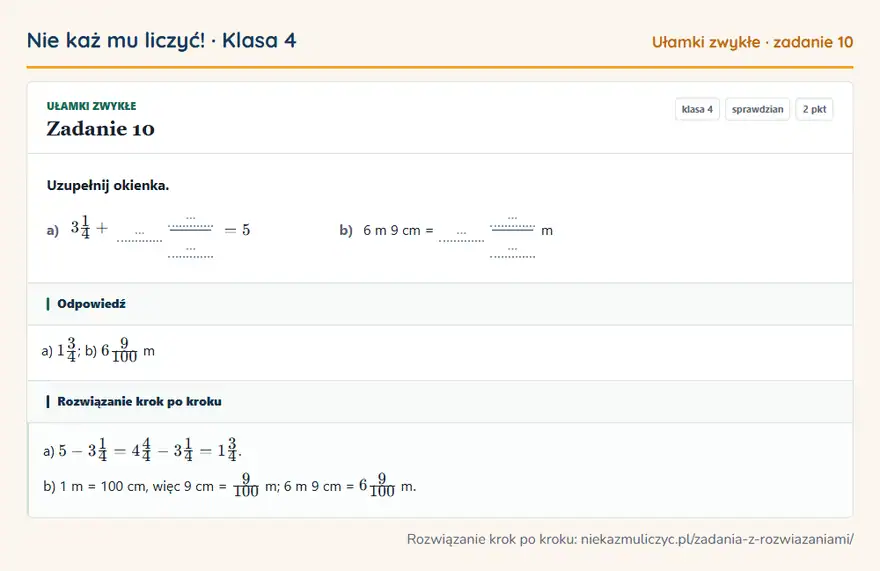 Rozwiązanie zadania 10 — Ułamki zwykłe (klasa 4): Uzupełnij okienka. a) 31/4 + … … … = 5 b) 6 m 9 cm = … … … m