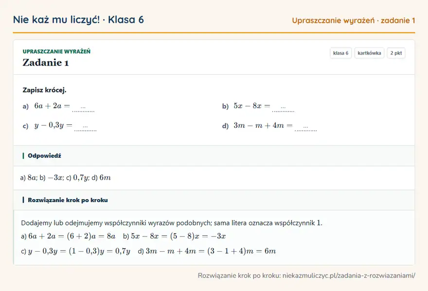 Rozwiązanie zadania 1 — Upraszczanie wyrażeń (klasa 6): Zapisz krócej. a) 6a + 2a = … b) 5x - 8x = … c) y - 0,3y = … d) 3m - m + 4m = …