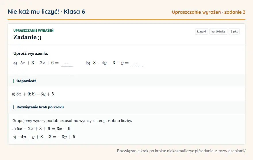 Rozwiązanie zadania 3 — Upraszczanie wyrażeń (klasa 6): Uprość wyrażenia. a) 5x + 3 - 2x + 6 = … b) 8 - 4y - 3 + y = …