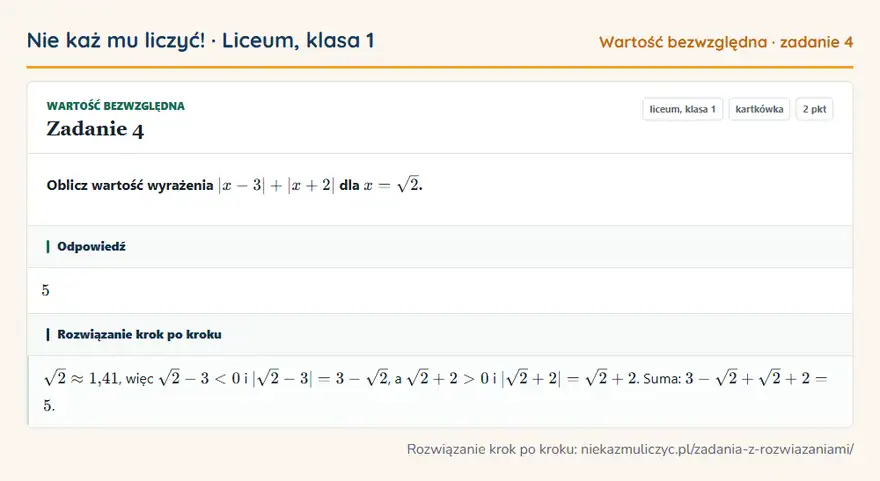 Rozwiązanie zadania 4 — Wartość bezwzględna (liceum, klasa 1): Oblicz wartość wyrażenia |x - 3| + |x + 2| dla x = √2.