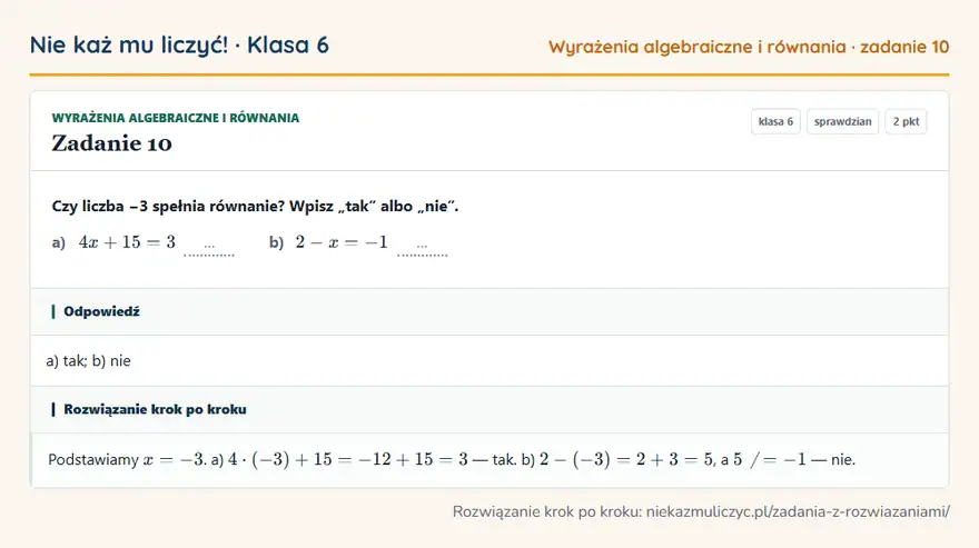 Rozwiązanie zadania 10 — Wyrażenia algebraiczne i równania (klasa 6): Czy liczba −3 spełnia równanie? Wpisz „tak” albo „nie”. a) 4x + 15 = 3 … b) 2 - x = -1 …