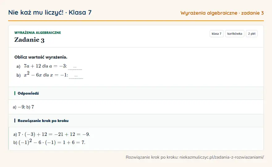 Rozwiązanie zadania 3 — Wyrażenia algebraiczne (klasa 7): Oblicz wartość wyrażenia. a) 7a + 12 dla a = -3: … b) x² - 6x dla x = -1: …