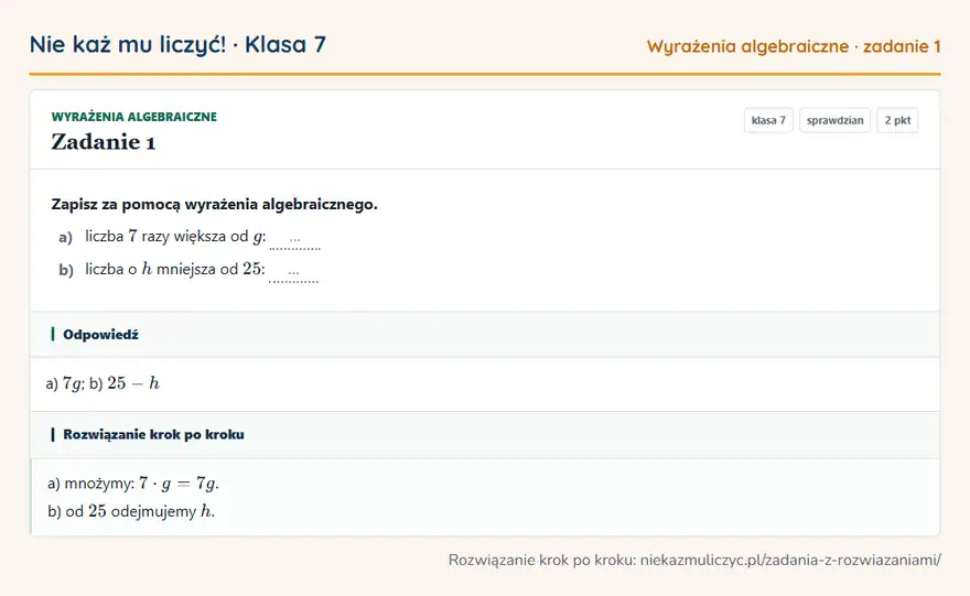 Rozwiązanie zadania 1 — Wyrażenia algebraiczne (klasa 7): Zapisz za pomocą wyrażenia algebraicznego. a) liczba 7 razy większa od g: … b) liczba o h mniejsza…