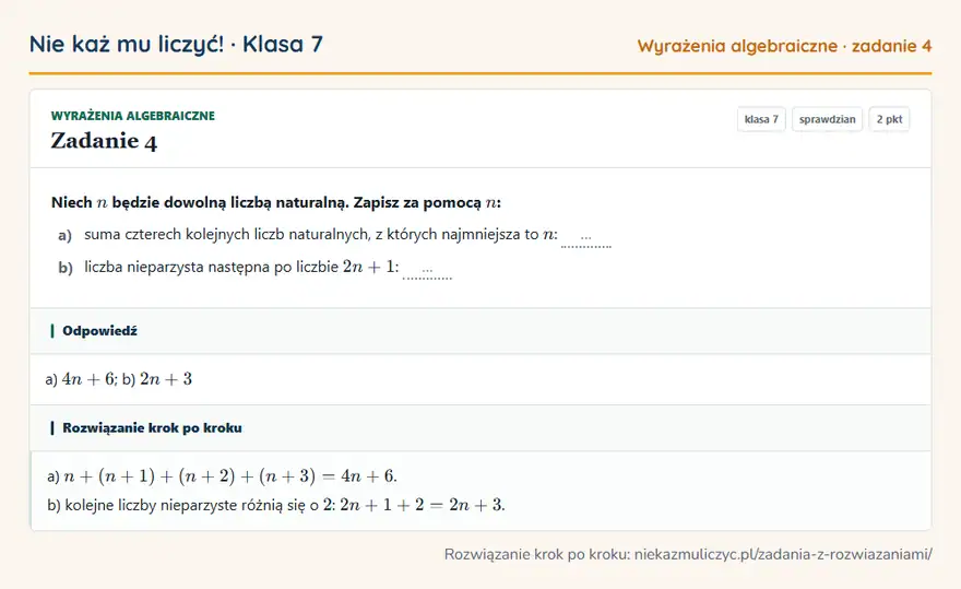 Rozwiązanie zadania 4 — Wyrażenia algebraiczne (klasa 7): Niech n będzie dowolną liczbą naturalną. Zapisz za pomocą n: a) suma czterech kolejnych liczb…