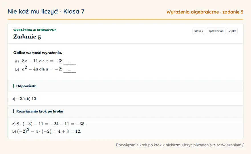 Rozwiązanie zadania 5 — Wyrażenia algebraiczne (klasa 7): Oblicz wartość wyrażenia. a) 8x - 11 dla x = -3: … b) a² - 4a dla a = -2: …
