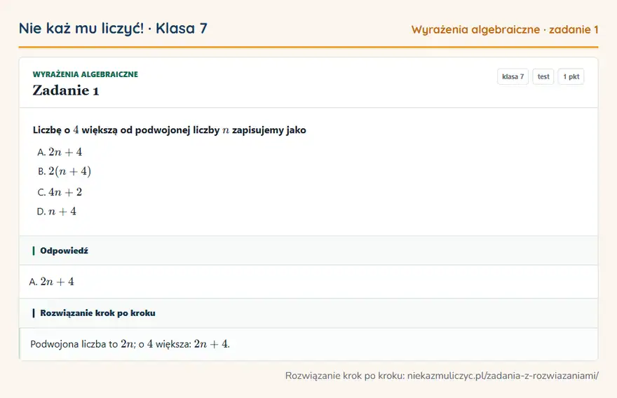 Rozwiązanie zadania 1 — Wyrażenia algebraiczne (klasa 7): Liczbę o 4 większą od podwojonej liczby n zapisujemy jako
