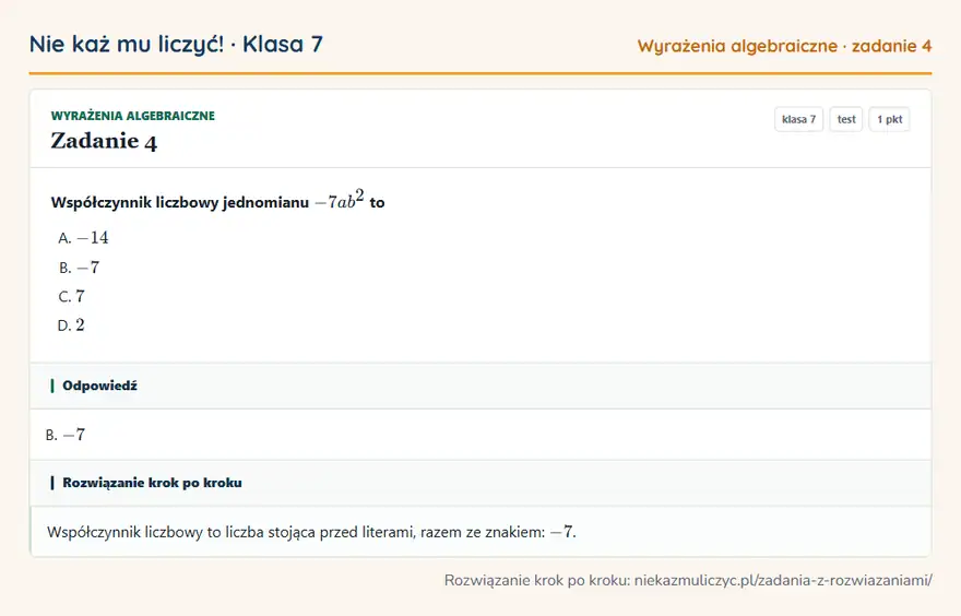 Rozwiązanie zadania 4 — Wyrażenia algebraiczne (klasa 7): Współczynnik liczbowy jednomianu -7ab² to