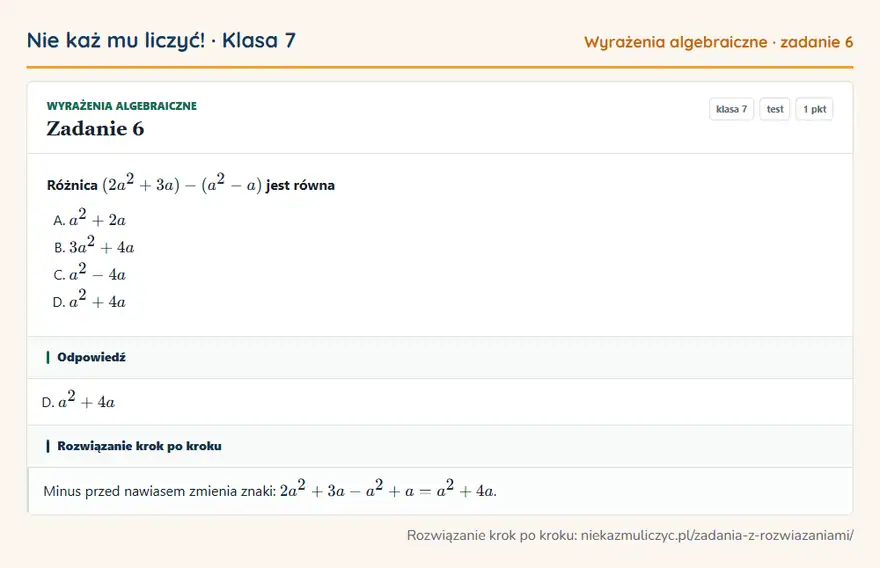 Rozwiązanie zadania 6 — Wyrażenia algebraiczne (klasa 7): Różnica (2a² + 3a) - (a² - a) jest równa