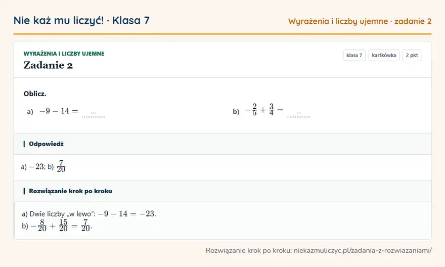Rozwiązanie zadania 2 — Wyrażenia i liczby ujemne (klasa 7): Oblicz. a) -9 - 14 = … b) -2/5 + 3/4 = …